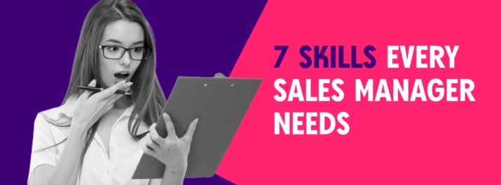 7 Skills Every Sales Manager Needs
